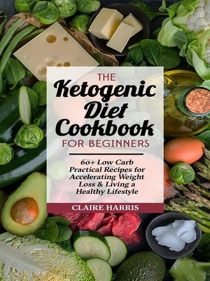 cover image of The Ketogenic Diet Cookbook for Beginners
